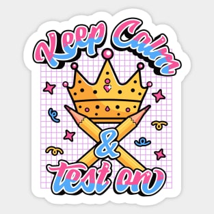 Keep Calm and Test On | Cute Kawaii Crown & Pencils Sticker